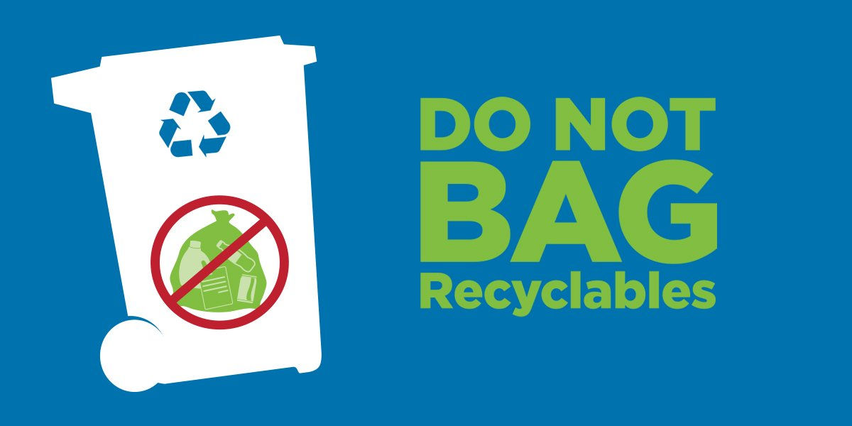 Do not bag recyclables